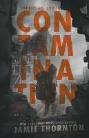 Contamination (Zombies Are Human, Book One) - Jamie Thornton - cover