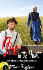 Fire in the Heart: Amish and Firefighter Romance