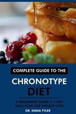 Complete Guide to the Chronotype Diet: A Beginners Guide & 7-Day Meal Plan for Weight Loss