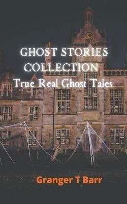 Ghost Stories Collection - Granger T Barr - cover