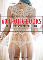 60 Erotic Books Mega Erotica Stories Collection- Forbidden Taboo Sex Gang Milf Rough Hard Wife Sharing Backdoor BDSM Dark Romance Bisexual Gay Lesbian