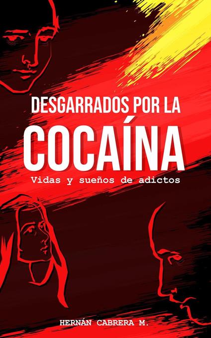 Desgarrados por la cocaína