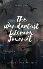 The Wanderlust Literary Journal: Timeless and Infinite Edition