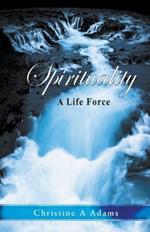 Spirituality: A Life Force