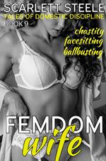 Femdom Wife - Tales of Domestic Discipline (Chastity, Facesitting, Ballbusting)