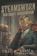 Steamsworn - Dem Dampf verschworen