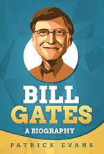 Bill Gates: A Biography