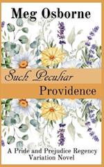 Such Peculiar Providence: A Pride and Prejudice Variation