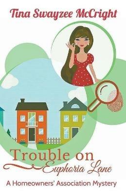 Trouble on Euphoria Lane - Tina Swayzee McCright - cover