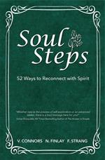 Soul Steps: 52 Ways to Reconnect with Spirit