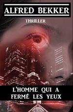 L'homme qui a fermé les yeux