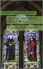 On the Cantatas of J.S. Bach: Trinity XVII-XXVII