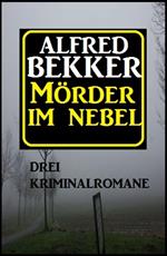 Mörder im Nebel: Drei Kriminalromane