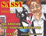 Sassy the Amazing Fire-Fighting Rescue Dog