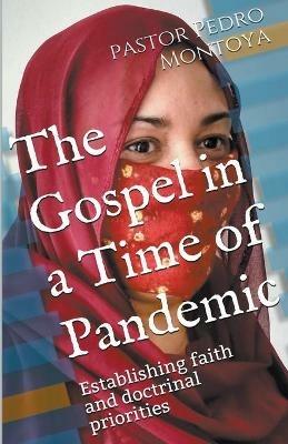 The Gospel in a Time of Pandemic - Pedro Montoya - cover