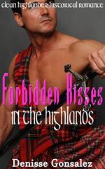 Forbidden Kisses in the Highlands: Clean Highlander Historical Romance