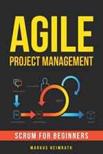 Agile Project Management: Scrum for Beginners