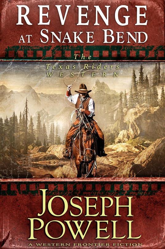 Revenge at Snake Bend (The Texas Riders Western #1) (A Western Frontier Fiction)