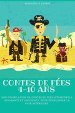 Contes de fées 4-10 ans: Une compilation de contes de fées intemporels, apaisants et amusants, pour développer la paix intérieure