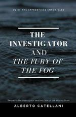 The Investigator and the Fury of the Fog