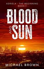 Blood and Sun: Adriela - The Beginning (Book 1)