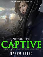 Alien’s Breeding Captive: Science Fiction Young Adult Romance –Slave Fantasy Sci-Fi Erotic Thriller Second Chance Romantic Novel Book 2