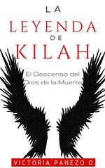 La Leyenda De Kilah: El Descenso Del Dios De La Muerte