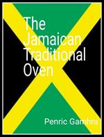 The Jamaican Traditional Oven