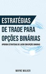 Estratégias de Trade para Opções Binárias