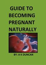 Guide to becoming pregnant naturally
