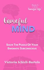 Gameful Mind: Solve the Puzzle of Your Enigmatic Subconscious