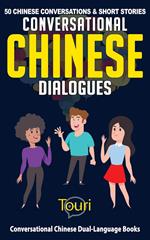 Conversational Chinese Dialogues: 50 Chinese Conversations and Short Stories