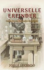 Universelle Erfinder (Geschichte und Biographie der Erfinder)