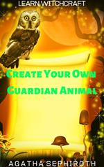 Create Your Own Guardian Animal