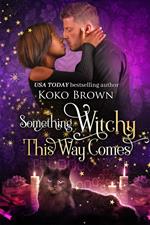 Something Witchy This Way Comes (Low Country Witches Book 2)