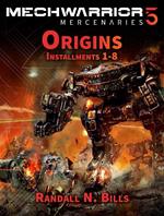 MechWarrior 5 Mercenaries: Origins (Installments 1-8)