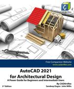 AutoCAD 2021 for Architectural Design: A Power Guide for Beginners and Intermediate Users