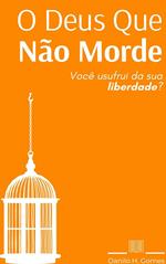 O Deus Que Não Morde: Você usufrui da sua liberdade?