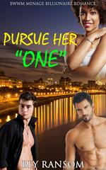 Pursue Her One: BWWM Menage Billionaire Romance