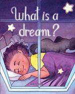 What is a Dream?