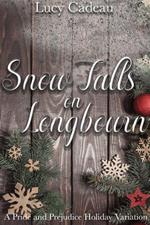 Snow Falls on Longbourn: A Holiday Pride and Prejudice Variation