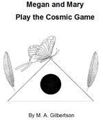 Megan and Mary Play the Cosmic Game