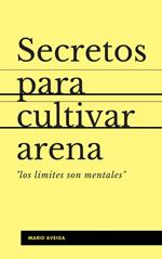 Secretos para cultivar arena