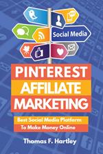 Pinterest Affiliate Marketing - Best Social Media Platform to Make Passive Income Online