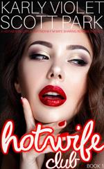 Hotwife Club - A Hotwife Multiple Partner M F M Wife Sharing Romance Novel