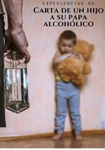 Carta de un hijo a su papa alcohólico