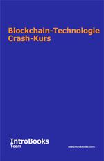 Blockchain-Technologie Crash-Kurs