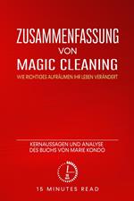 Zusammenfassung von „Magic Cleaning: Wie richtiges Aufräumen Ihr Leben verändert“: Kernaussagen und Analyse des Buchs von Marie Kondo