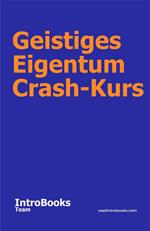 Geistiges Eigentum Crash-Kurs