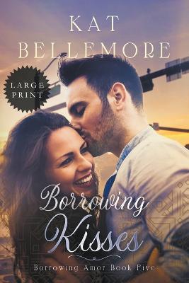 Borrowing Kisses - Kat Bellemore - cover